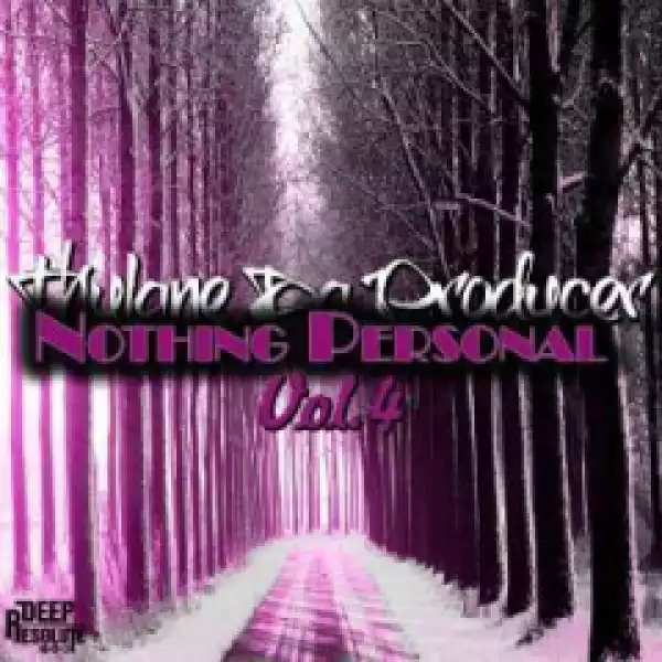 Nothing Personal, Vol. 4 BY Thulane Da Producer